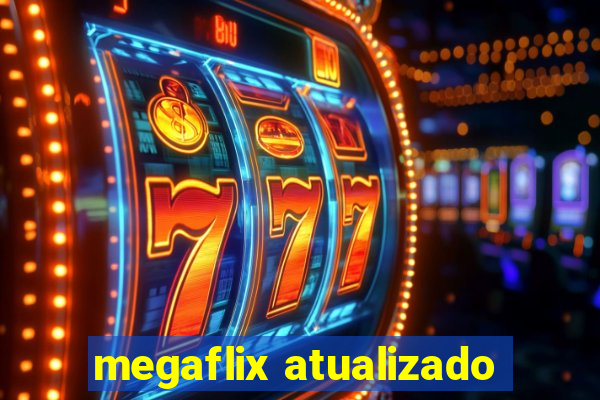 megaflix atualizado